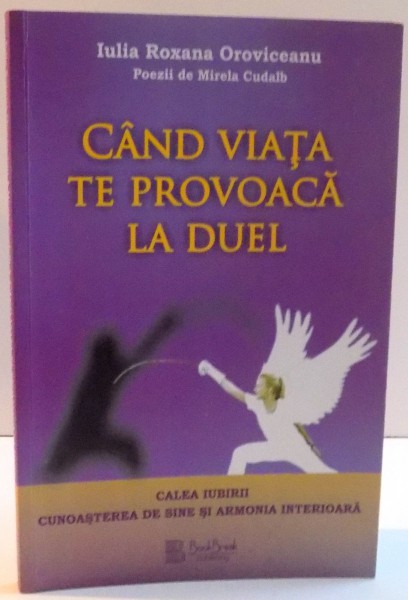 CAND VIATA TE PROVOACA LA DUEL de IULIA ROXANA OROVICEANU , 2014