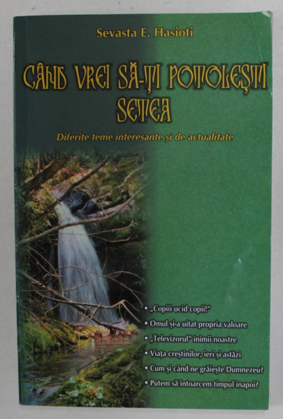 CAND  VREI SA- TI POTOLESTI SETEA de SEVASTA E. HASIOTI , DIFERITE TEME INTERESANTE SI DE ACTUALITATE , 2011