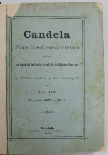 CANDELA , FOAIE BISERICEASCA - LITERARA , APARUTA LA CERNAUTI , ANUL XXIV , COLIGAT DE 12 NUMERE CONSECUTIVE  , IANUARIE - DECEMBRIE , 1905
