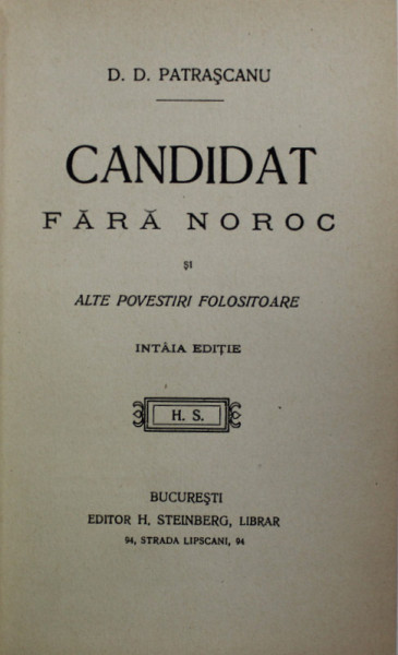 CANDIDAT FARA NOROC SI ALTE POVESTIRI FOLOSITOARE de D.D. PATRASCANU , EDITIA I , 1916
