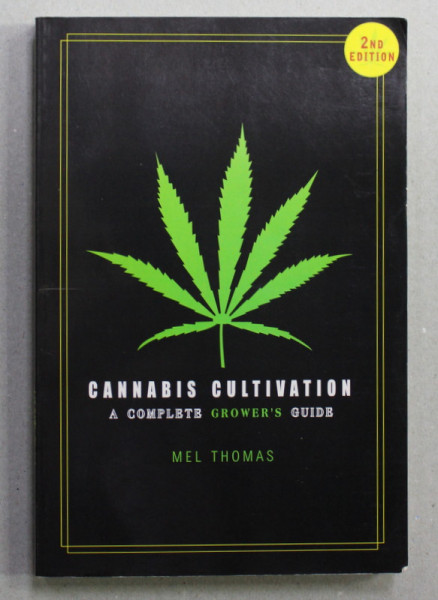 CANNABIS CULTIVATION - A COMPLETE GROWER 'S GUIDE by MEL THOMAS , 2016
