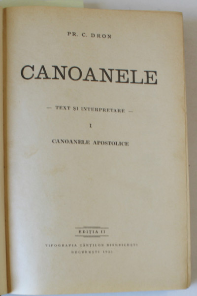 CANOANELE de PREOT C. DRON , TEXT SI INTERPRETARE , VOLUMELE I - II , 1933