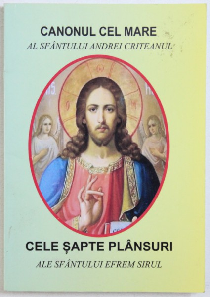 CANONUL CEL MARE AL SFANTULUI ANDREI CRITEANUL / CELE SAPTE PLANSURI ALE SFANTULUI EFREM SIRUL