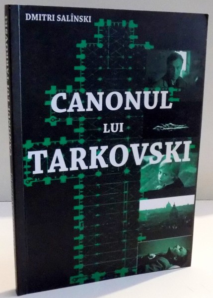 CANONUL LUI TARKOVSKI de DMITRI SALINSKI , 2012