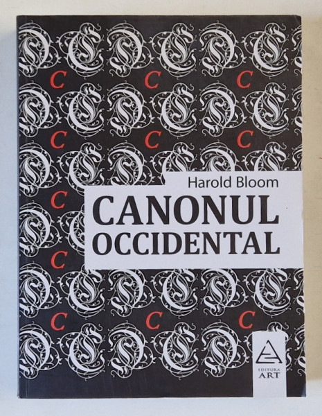CANONUL OCCIDENTAL , CARTILE SI SCOALA EPOCILOR , EDITIE REVIZUITA de HAROLD BLOOM , 2018