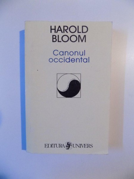 CANONUL OCCIDENTAL de HARLOD BLOOM , BUCURESTI 1998