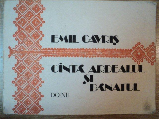 CANTA ARDEALUL SI BANATUL . DOINE de EMIL GAVRIS , 1989