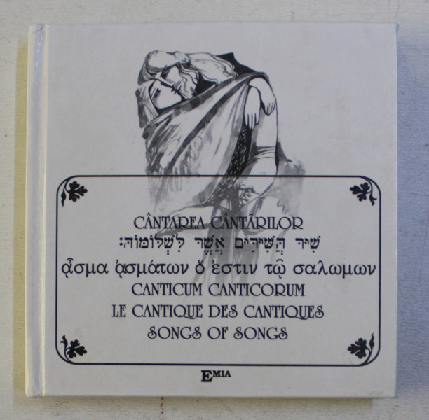 CANTAREA CANTARILOR - EDITIE IN EBRAICA , GREACA , LATINA , FRANCEZA , ENGLEZA , 2004
