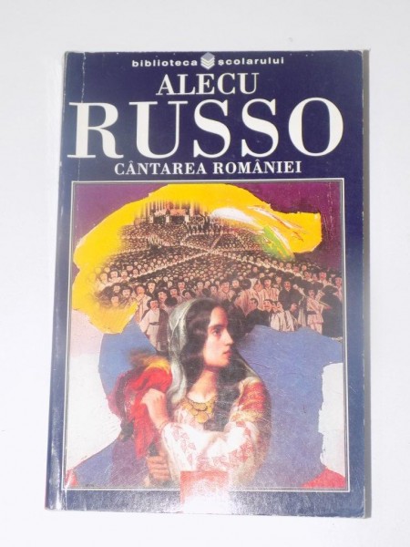 CANTAREA ROMANIEI de ALECU RUSSO , EDITURA LITERA
