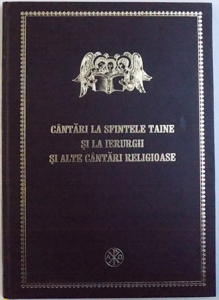 CANTARI LA SFINTELE TAINE SI LA IERURGII SI ALTE CANTARI RELIGIOASE de PR.PROF. DR. NICU MOLDOVEANU , 2002