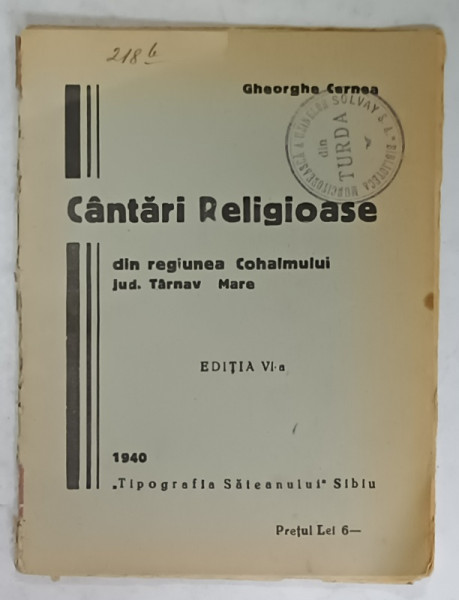CANTARI RELIGIOASE DIN REGIUNEA COHALMULUI , JUD. TARNAVA MARE de GHEORGHE  CERNEA , 1940