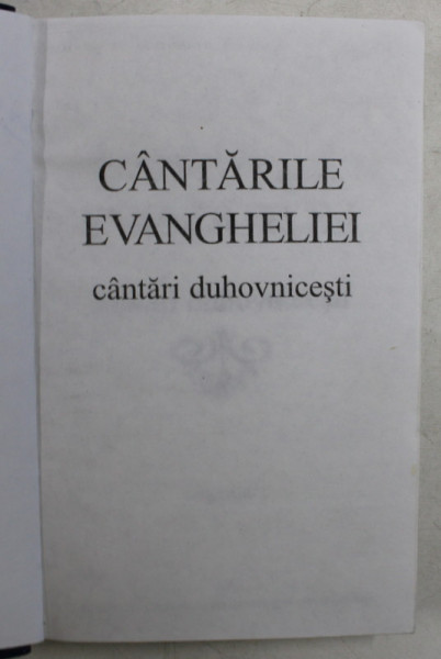 CANTARILE EVANGHELIEI - CANTARI DUHOVNICESTI , VOLUMUL I , 1998