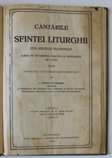 CANTARILE SFINTEI LITURGHII DUPA MELODIILE TRADITIONALE . SCRISE PE NOTATIUNEA  PSALTICA  ..de I. POPESCU - PASAREA , 1928