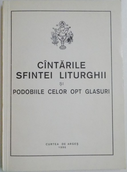 CANTARILE SFINTEI LITURGHII SI PODOBIILE CELOR OPT GLASURI , 1996