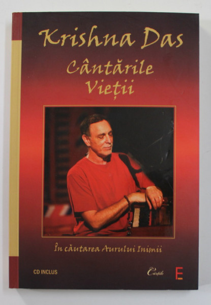 CANTARILE VIETII , IN CAUTAREA AURLUI INIMII de KRISHNA DAS , 2011