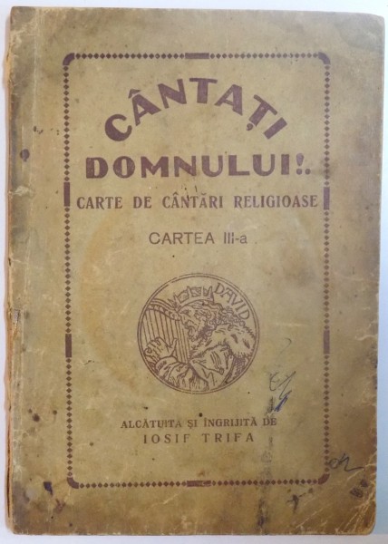 CANTATI DOMNULUI! CARTE DE CANTARI RELIGIOASE, CARTEA A III-A  1937