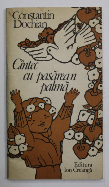 CANTEC CU PASAREA - N  PALMA de CONSTANTIN DOCHIAN , 1982, DEDICATIE *