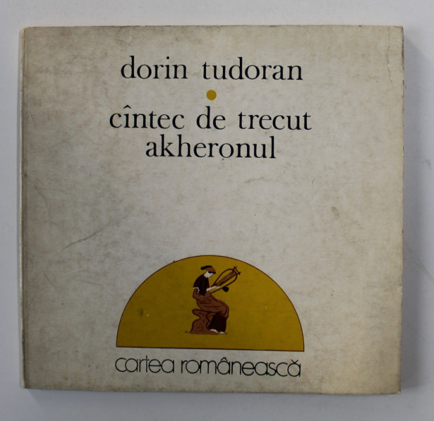 CANTEC DE TRECUT AKHERONUL - VERSURI  de DORIN TUDORAN , 1975 , DEDICATIE*