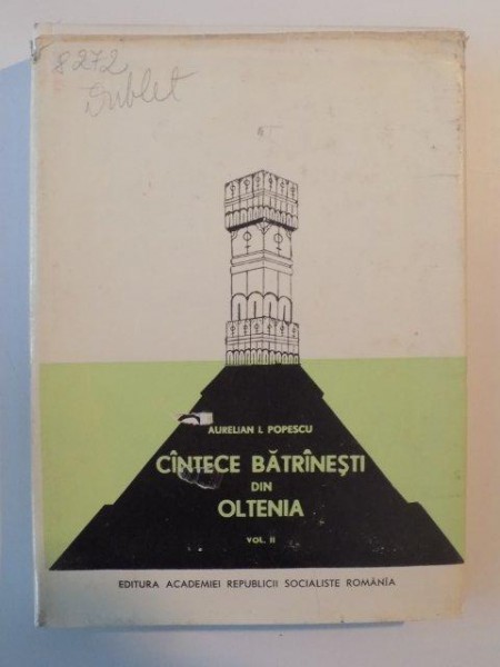 CANTECE BATRANESTI DIN OLTENIA , VOL II de AURELIAN I. POPESCU , 1970