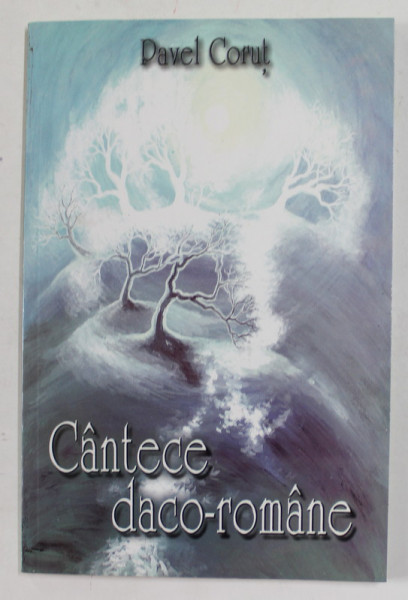 CANTECE DACO - ROMANE de PAVEL CORUT , 2001