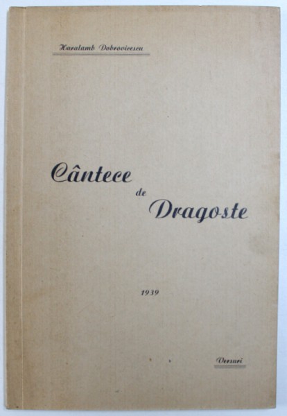 CANTECE DE DRAGOSTE - VERSURI de HARALAMB DOBROVICESCU, 1939 *DEDICATIE
