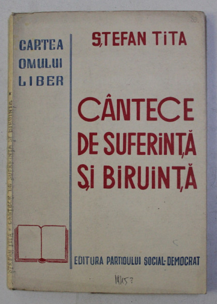 CANTECE DE SUFERINTA SI BIRUINTA de STEFAN TITA , 1945