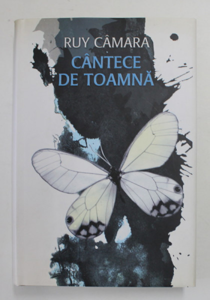 CANTECE DE TOAMNA - ROMANUL VIETII LUI LAUTREAMONT de RUY CAMARA , 2007