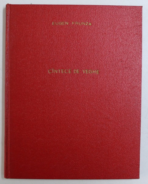 CANTECE DE VEGHE - poezii de EUGEN FRUNZA , coperta si ilustratiile de TIA PELTZ , 1959