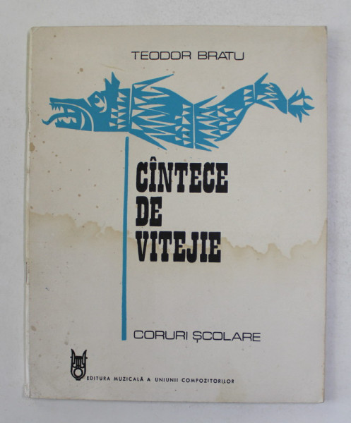 CANTECE DE VITEJIE - CORURI SCOLARE de TEODOR BRATU , 1974, PREZINTA HALOURI DE APA *
