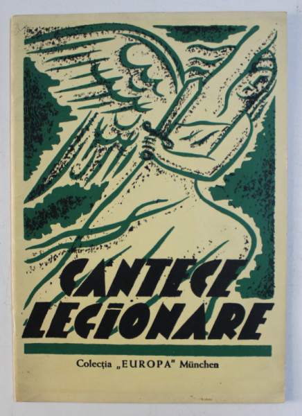 Cantece legionare, editie facsimil dupa originalul din 1937, 1977