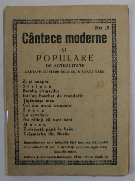 CANTECE MODERNE SI POPULARE DE ACTUALITATE, no. 3  : ZI SI NOAPTE ..CRASMARITA DIN BUZAU ,  , EDITIE INTERBELICA