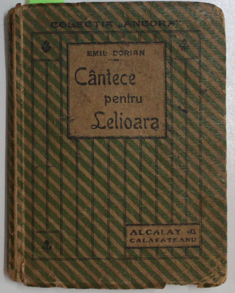 CANTECE PENTRU LELIOARA  - poezii de EMIL DORIAN , EDITIE DE INCEPUT DE SECOL XX , DEDICATIE*