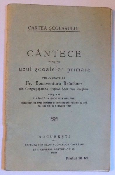 CANTECE PENTRU UZUL SCOALELOR PRIMARE prelucrate de BONAVENTURA BRUCKNER , 1931