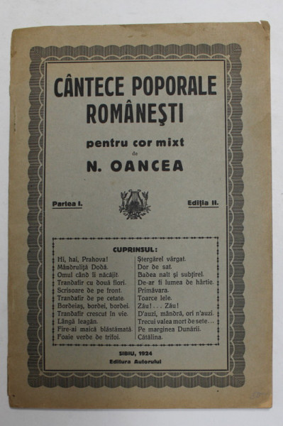 CANTECE POPORALE ROMANESTI PENTRU COR MIXT de N. OANCEA , PARTEA I , EDITIA II , 1924