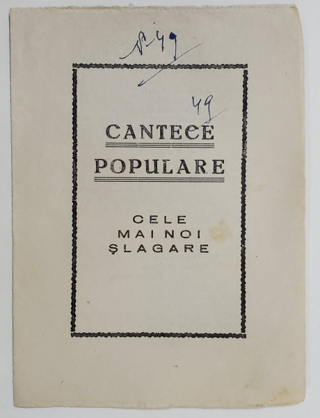 CANTECE POPULARE , CELE MAI NOI SLAGARE , EDITIE INTERBELICA