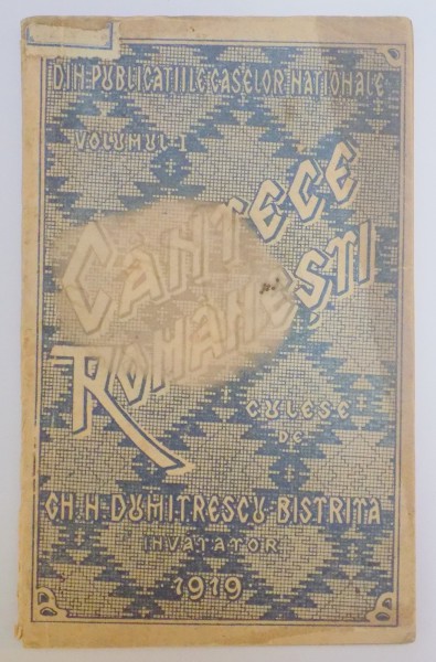 CANTECE ROMANESTI culegere de GH. N. DUMITRESCU BISTRITA  1919