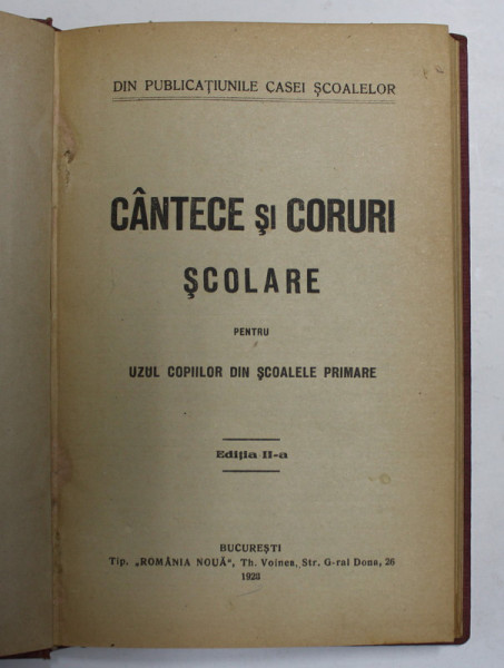 CANTECE SI CORURI SCOLARE PENTRU UZUL COPIILOR DIN SCOALELE PRIMARE , 1928