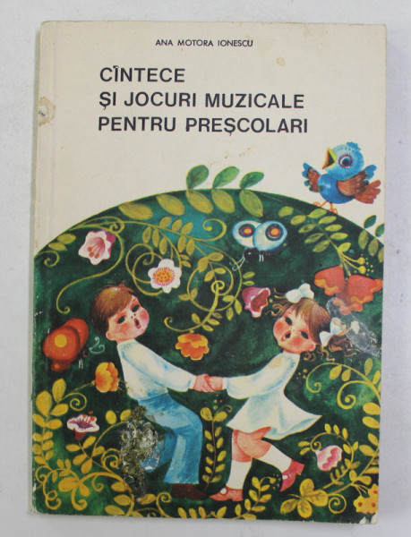 CANTECE SI JOCURI MUZICALE PENTRU PRESCOLARI de ANA MOTORA  IONESCU , 1980