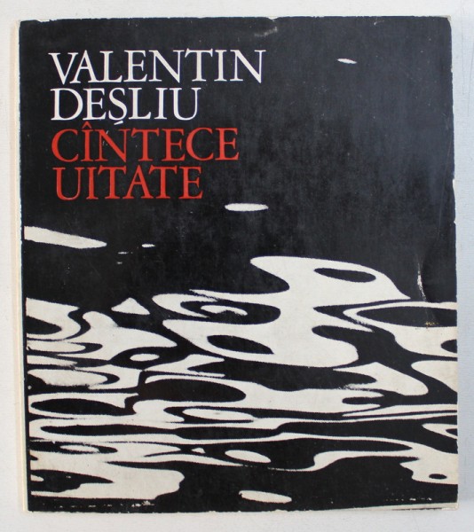 CANTECE UITATE - versuri de VALENTIN DESLIU , 1971 , DEDICATIE*