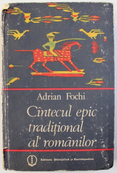 CANTECUL EPIC TRADITIONAL AL ROMANILOR de ADRIAN FOCHI , 1985 , DEDICATIE*