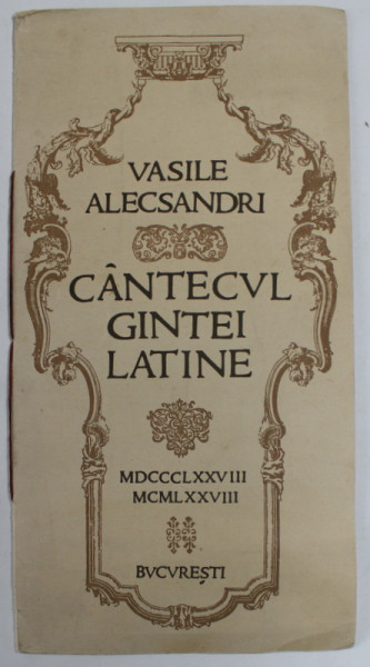 CANTECUL GINTEI LATINE de VASILE ALECSANDRI , 1878 - 1978 , APARUTA IN MAI 1978