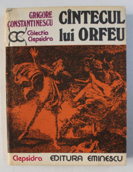 CANTECUL LUI ORFEU de GRIGORE CONSTANTINESCU , 1979 , DEDICATIE*