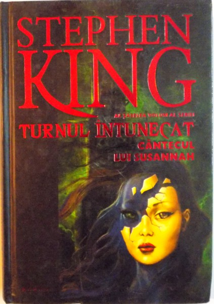 CANTECUL LUI SUSANNAH, AL SASELEA VOLUM AL SERIEI TURNUL INTUNECAT de STEPHEN KING, 2013