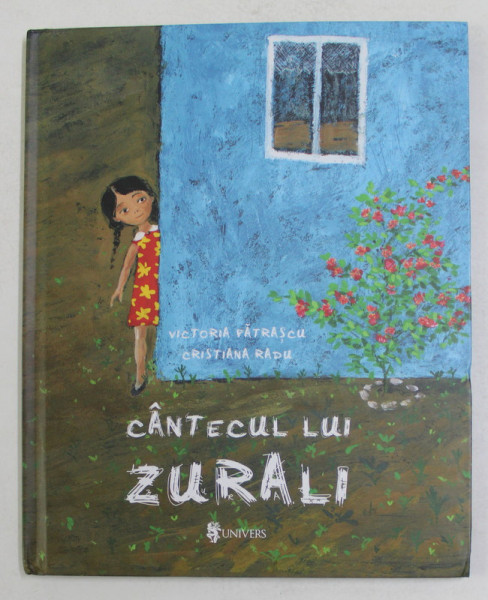 CANTECUL LUI ZURALI de VICTORIA PATRASCU si CRISTIANA RADU , 2019