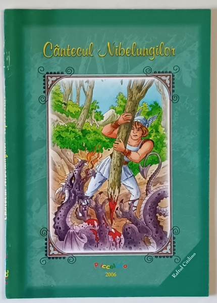 CANTECUL NIBELUNGILOR - REPOVESTIRE , text si ilustratii PICCOLINO , 2006