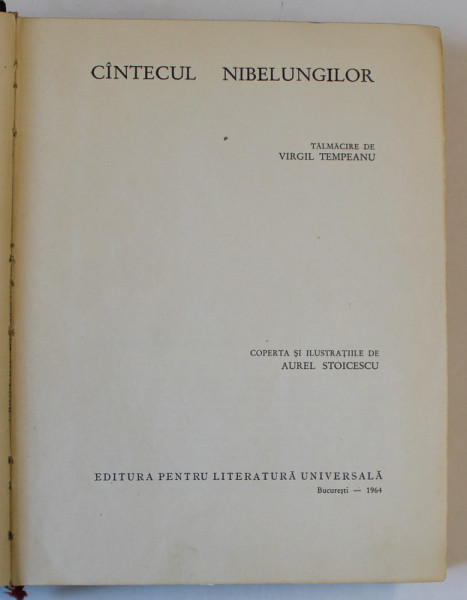 CANTECUL NIBELUNGILOR , talmacire de VIRGIL TEMPEANU , coperta si ilustratiile de AUREL STOICESCU , 1964 *EDITIE CARTONATA * MINIMA UZURA