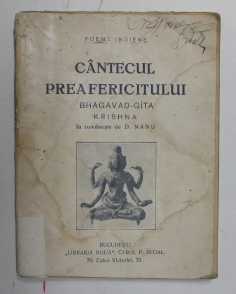 CANTECUL PREAFERICITULUI - BHAGAVAD - GITA KRISHNA , POEME INDIENE , EDITIE INTERBELICA , PREZINTA PETE SI HALOURI DE APA , COTOR CU BANDA ADEZIVA