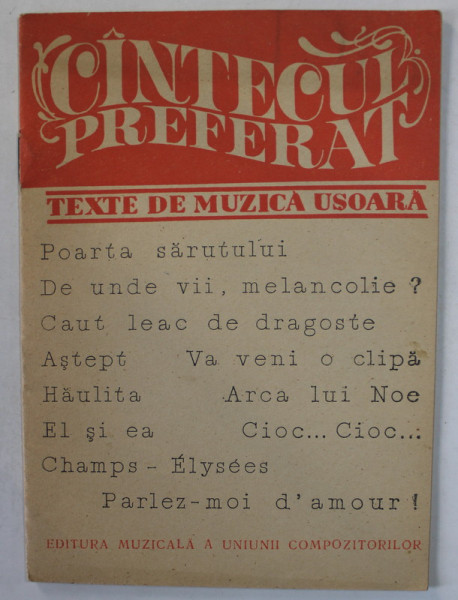 CANTECUL PREFERAT , TEXTE DE MUZICA USOARA : POARTA SARUTULUI ...PARLEZ - MOI D ; AMOUR !  ,  ANII ' 70