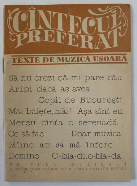 CANTECUL PREFERAT , TEXTE DE MUZICA USOARA : SA NU CREZI CA - MI PARE RAU ...O - BLA - DI , O - BLA - DA , ANII ' 70