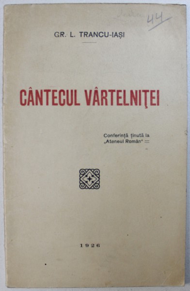 CANTECUL VARTELNITEI de GR . L. TRANCU - IASI , 1926 , DEDICATIE*